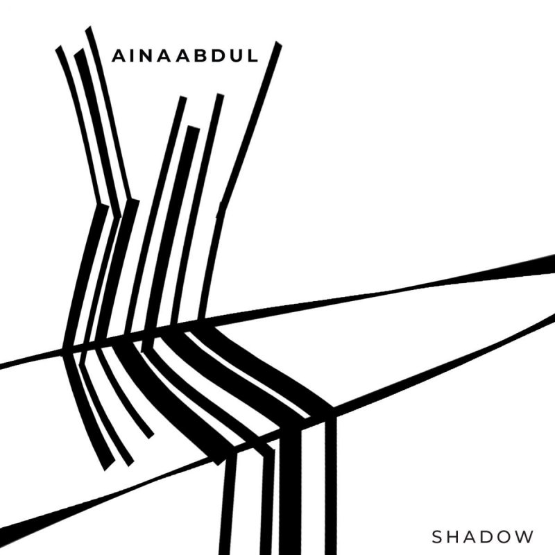 Aina Abdul Shadow Lyrics Musixmatch