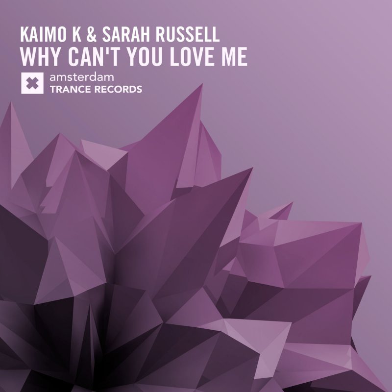 Kaimo K Feat Sarah Russell Letra De Why Can T You Love Me Musixmatch