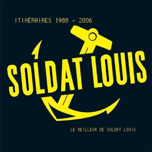 Itinéraires 1988-2006 (Le meilleur de Soldat Louis en 30 chansons)