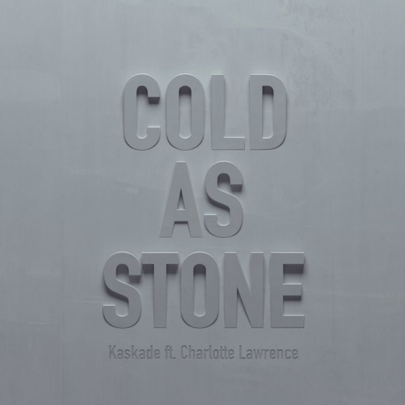 Letra de Cold as Stone de Kaskade feat. Charlotte Lawrence ...