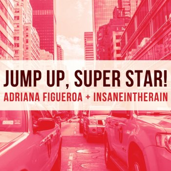 Jump Up Super Star Testo Adriana Figueroa Feat Insaneintherain Mtv Testi E Canzoni