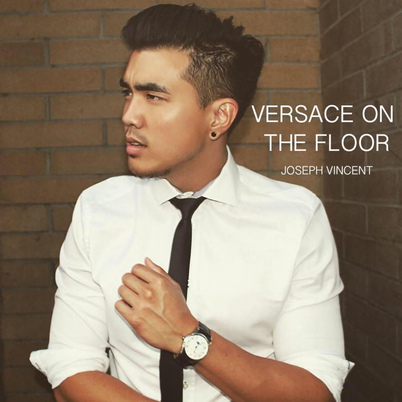Joseph Vincent Versace On The Floor Lyrics Musixmatch