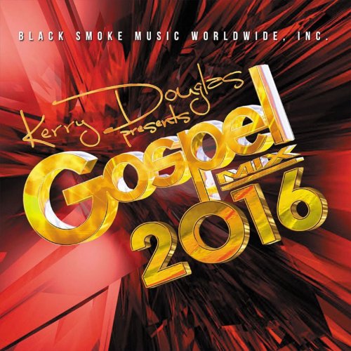 Kerry Douglas Presents Gospel Mix 2016