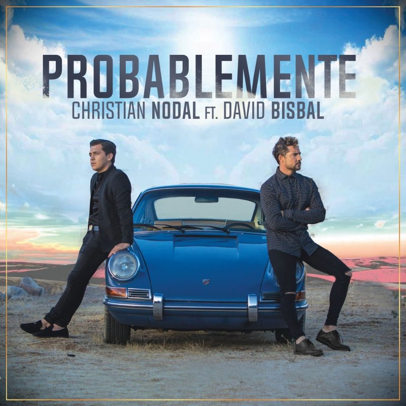 Christian Nodal Feat David Bisbal Probablemente Songtext Musixmatch David bisbal) (christian nodal) no cifra club. christian nodal feat david bisbal