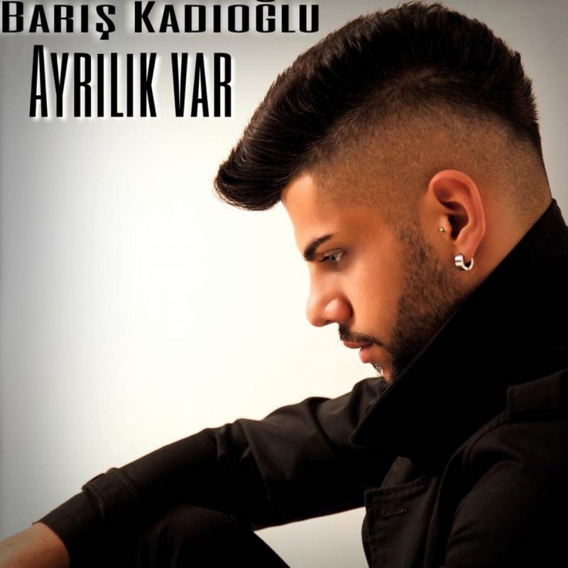 Baris Kadioglu Ayrilik Var Lyrics Musixmatch