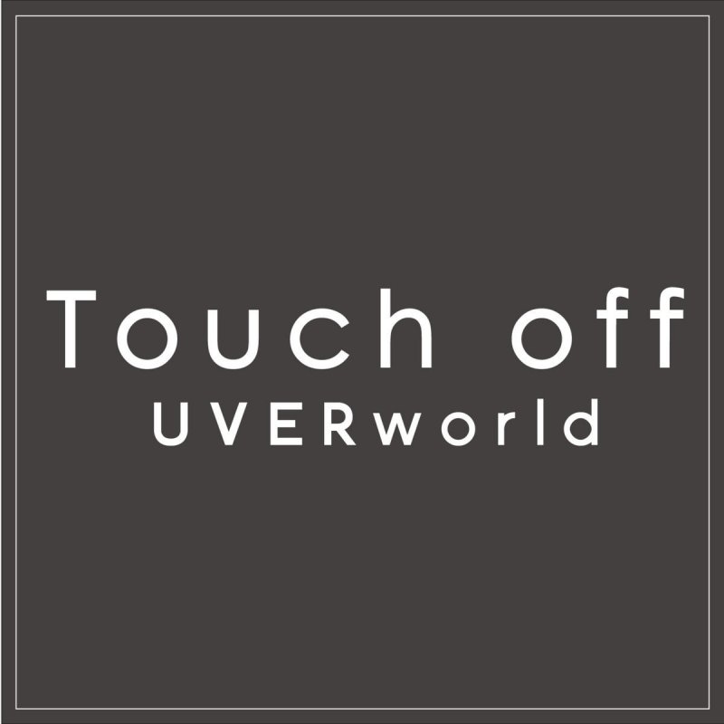 Letra De Touch Off Short Ver De Uverworld Musixmatch