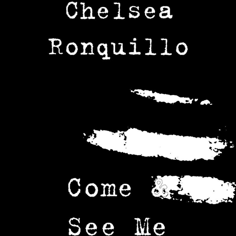 Chelsea Ronquillo Come See Me Lyrics Musixmatch