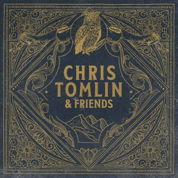 Chris Tomlin Friends By Chris Tomlin Album Lyrics Musixmatch