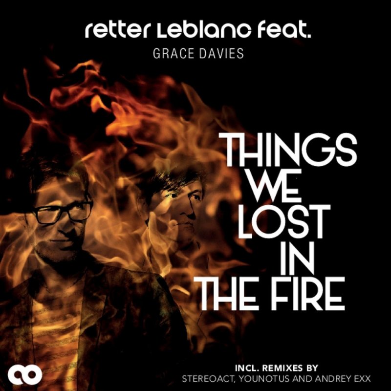 Retter Leblanc Feat Grace Davies Things We Lost In The Fire Original Extented Version Lyrics Musixmatch