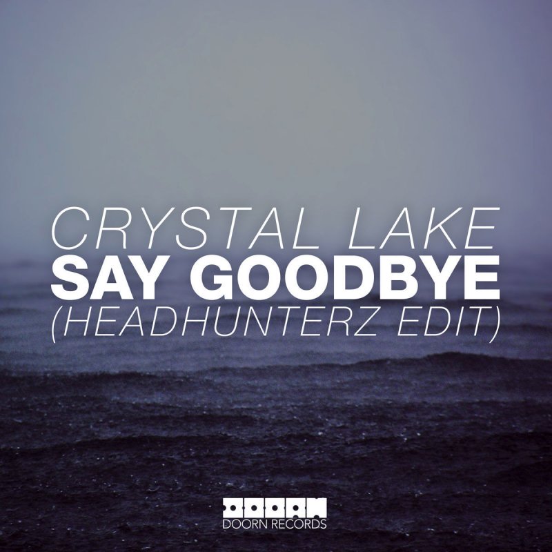 Crystal Lake Feat Headhunterz Say Goodbye Headhunterz Edit Lyrics Musixmatch Explore the largest community of artists, bands, podcasters and creators of music & audio. musixmatch