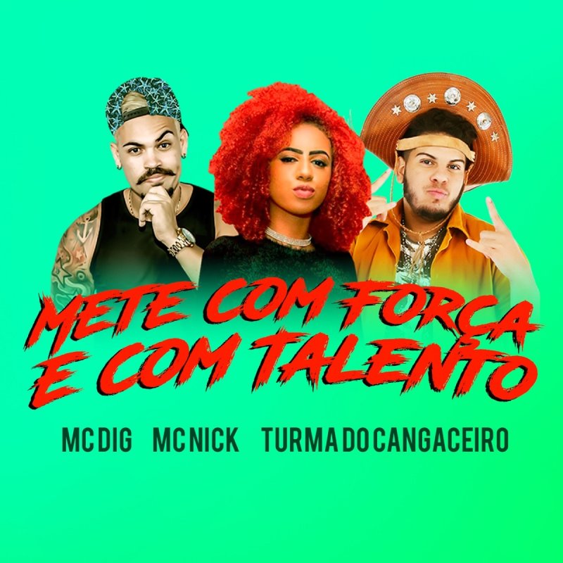 Mc Dig Feat Mc Nick Turma Do Cangaceiro Mete Com Forca E Com Talento Lyrics Musixmatch Quando pudemos perceber já estava de noite e já havia ligações perdidas em meu celular, preocupada, tento procurar a minha calcinha preta para vestir, mas você me puxa novamente ao teu peito e eu me entrego toda para você mais uma vez, meu cabelo bagunça, a tua respiração também. mc dig feat mc nick turma do