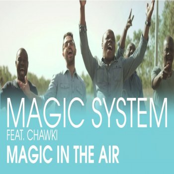 Magic In the Air (feat. Chawki)