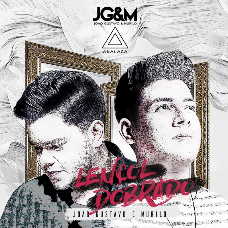 Joao Gustavo Murilo Analaga Lencol Dobrado Letra Musixmatch Desculpa a demora pra postar letras de musicas e q agr vai cmcr as aulas ai tnh q gravar pro meu outro canal e pra outros 2. musixmatch