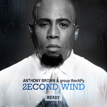 Anthony brown group therapy a long way from sunday 0p2xxplpwbmgcm