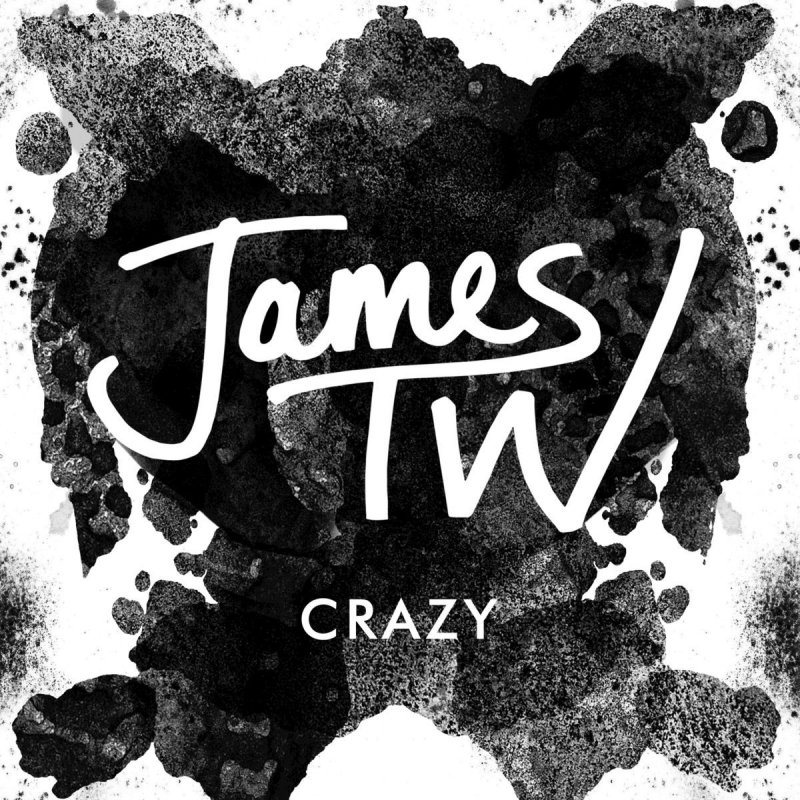 James Tw Crazy Lyrics Musixmatch james tw crazy lyrics musixmatch