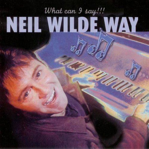 Neil Wilde Way - What Can I Say!! [2 Cd]