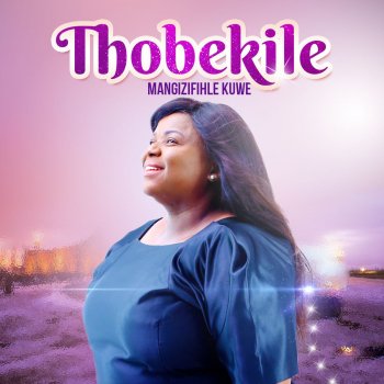 thobekile wonderful day song