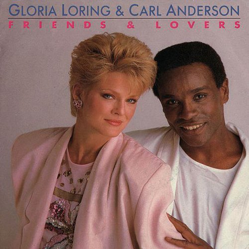 Gloria Loring feat. Carl Anderson Friends & Lovers Lyrics Musixmatch