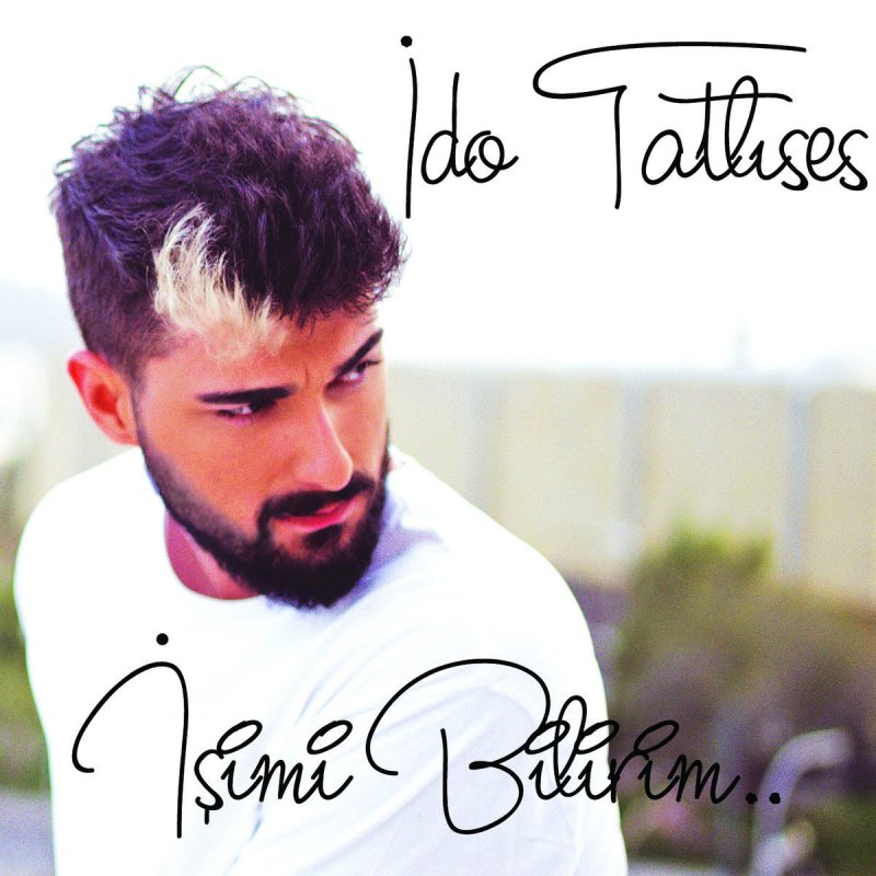 Ido Tatlises Isimi Bilirim Songtext Musixmatch
