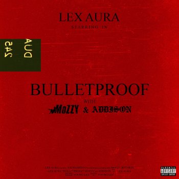 Bulletproof By Lex Aura Feat Mozzy Addison Album Lyrics Musixmatch Our database has information about 52389 artists from all over the. bulletproof by lex aura feat mozzy