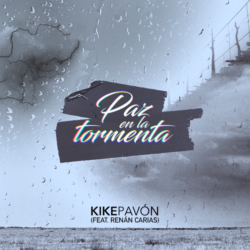 Letra De Paz En La Tormenta De Kike Pavon Feat Renan Carias Musixmatch