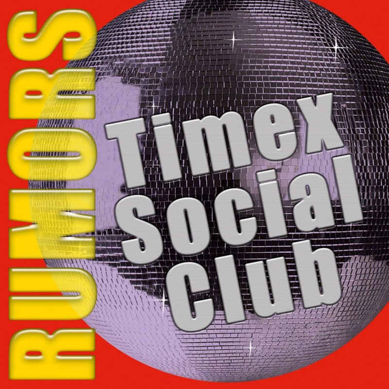 Timex Social Club - Rumors - 1986 Version Lyrics | Musixmatch