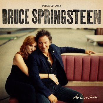 The Live Series Songs Of Love By Bruce Springsteen Album Lyrics
