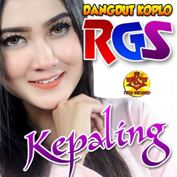Kepaling Feat Nella Kharisma By Dangdut Koplo Rgs Album Lyrics Musixmatch Song Lyrics And Translations