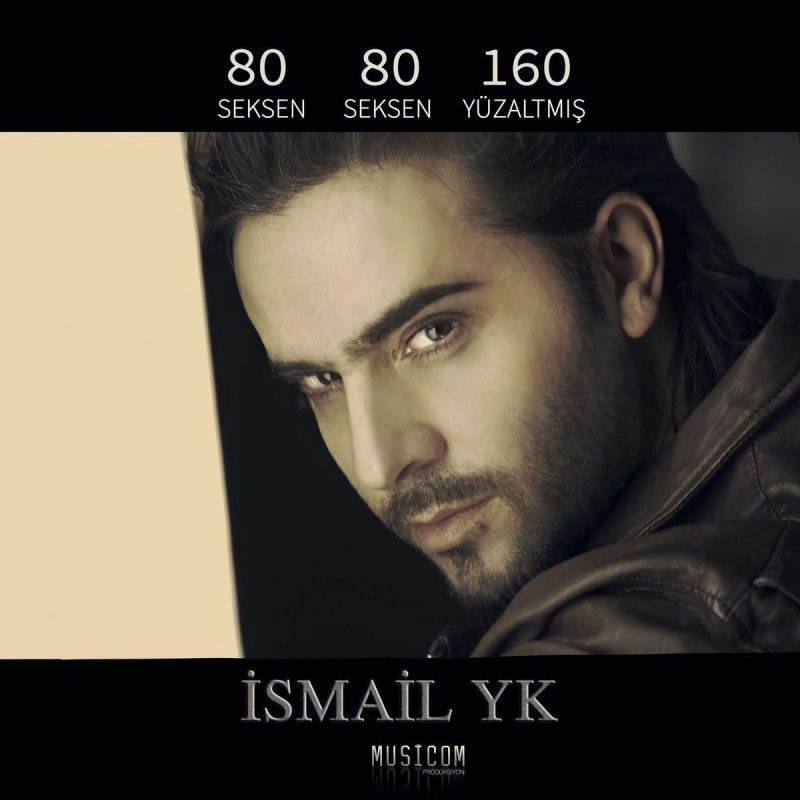 Letra De 80 80 160 Seksen Seksen Yuzaltmis De Ismail Yk Musixmatch