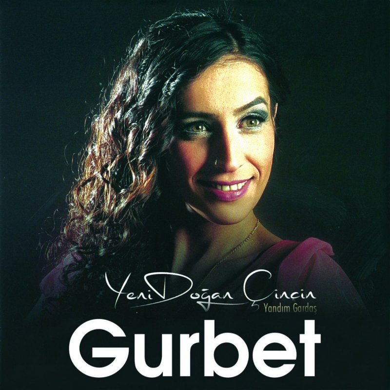 Gurbet Yeni Dogan Cin Cin Lyrics Musixmatch