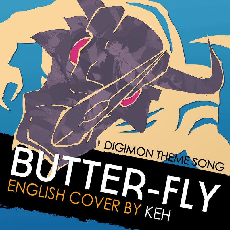 Keh Butter Fly From Digimon Lyrics Musixmatch Watch official video, print or download text in pdf. keh butter fly from digimon