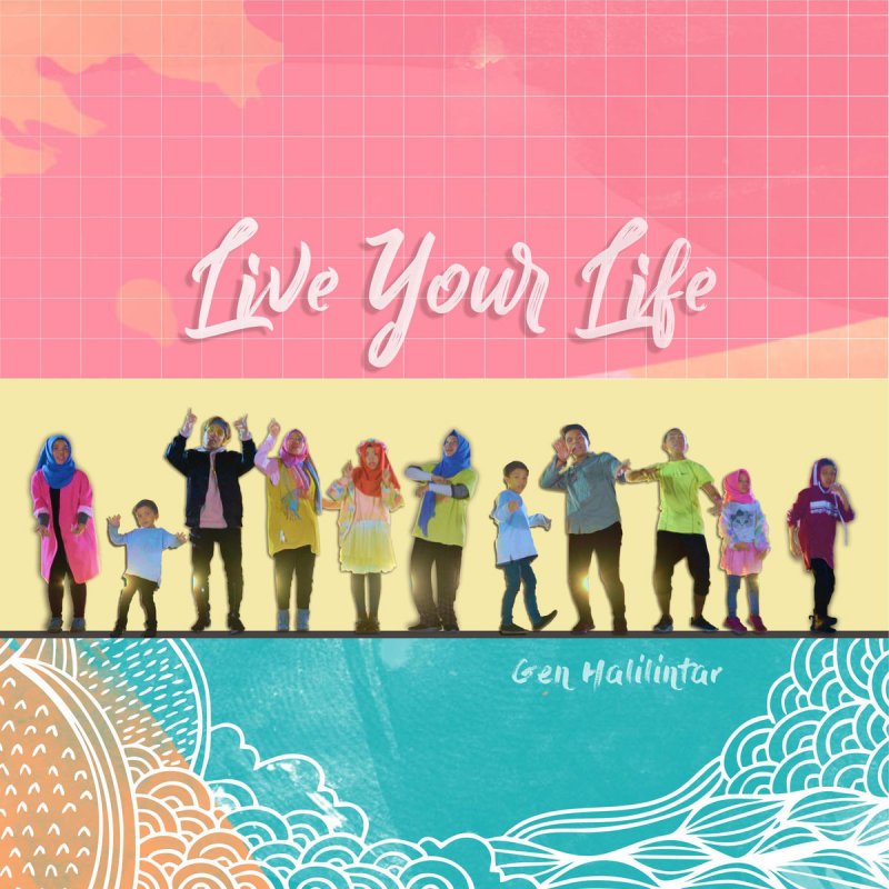 Lirik Lagu Live Your Life- Gen Halilintar