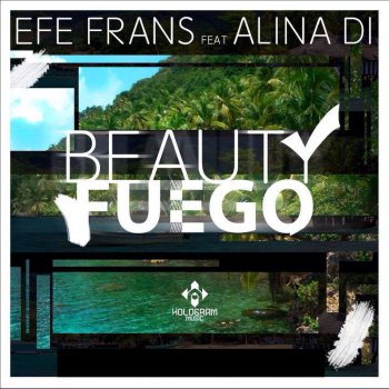 Beauty Fuego By Efe Frans Album Lyrics Musixmatch Song Lyrics And Translations