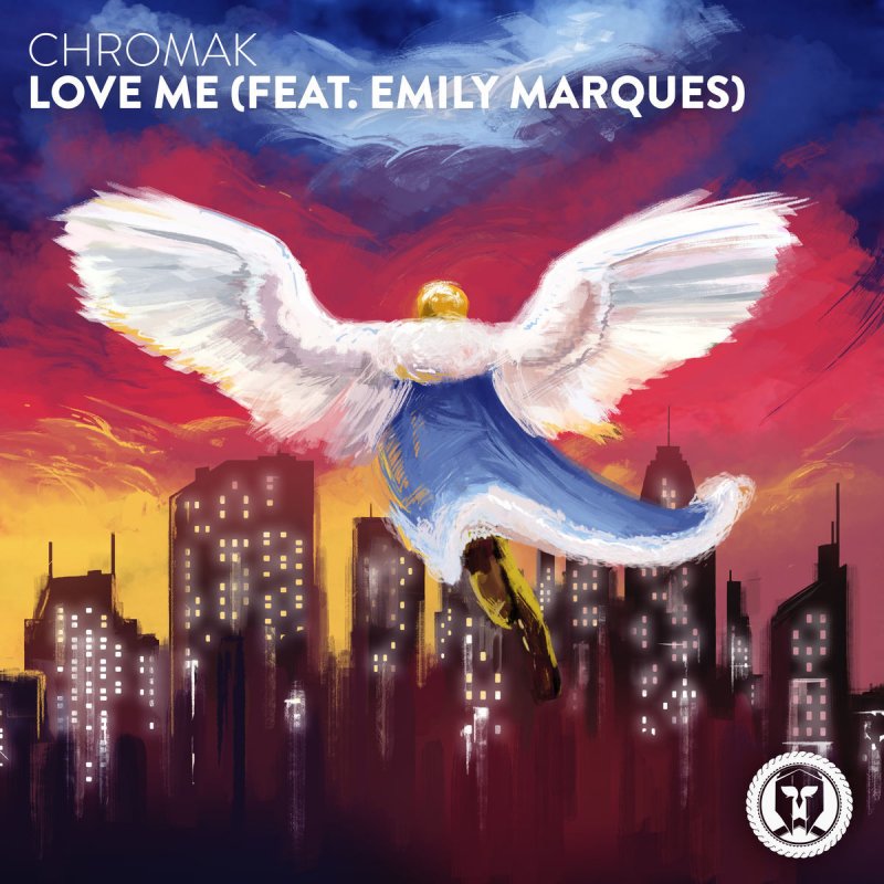 Chromak feat. Emily Marques - Love Me Lyrics