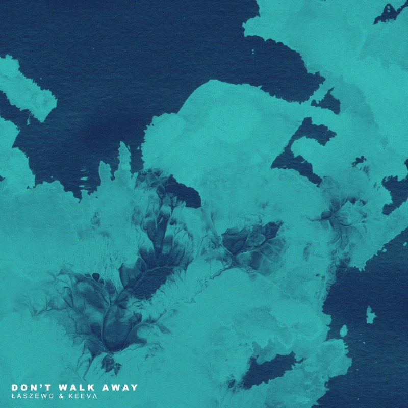 Laszewo Feat Keevl Don T Walk Away Paroles Musixmatch
