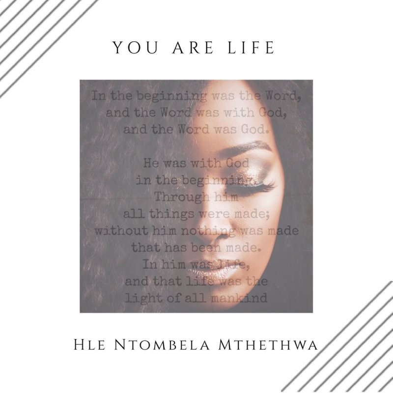Hle Ntombela Mthethwa You Are Life Lyrics Musixmatch Here, i'll put down lyrics for songs and you may request any song you want and i shall listen to it and put down the official lyrics for the song! hle ntombela mthethwa you are life