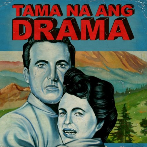 Tama Na Ang Drama