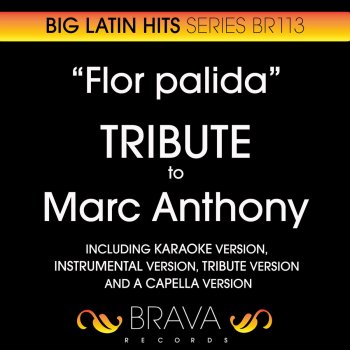 Flor Palida In The Style Of Marc Anthony Tribute Version Testo Brava Hitmakers Mtv Testi E Canzoni Am d me la llevé a jardín para cuidarla. flor palida in the style of marc