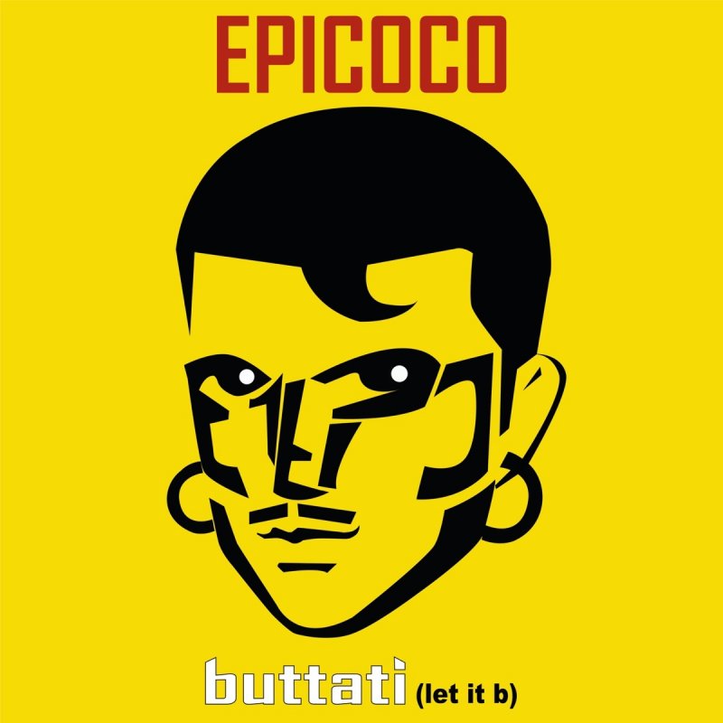 Epicoco - Buttati (Let it B.) testo | Musixmatch