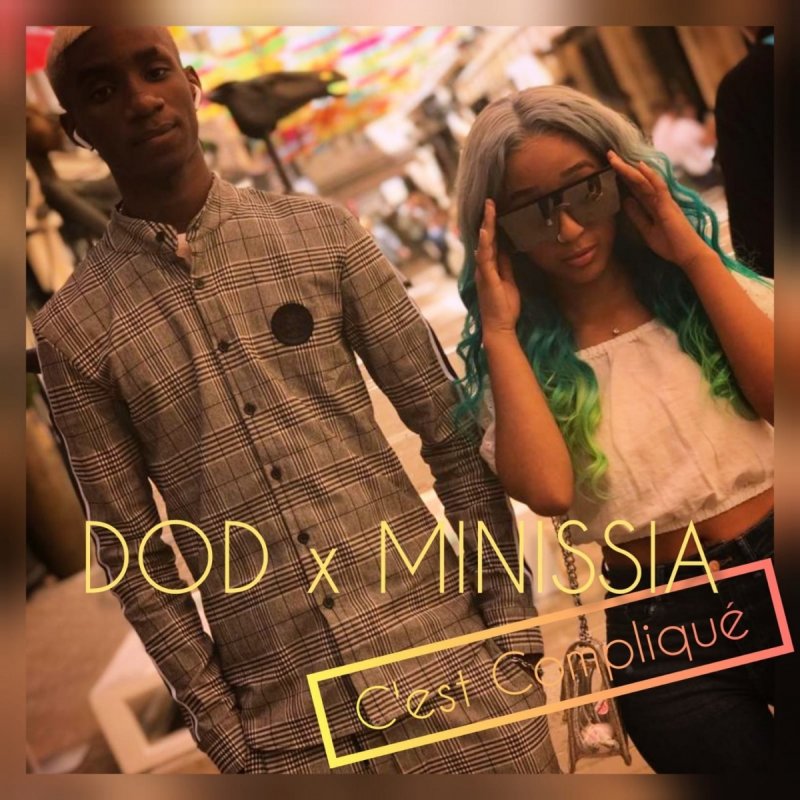 Dod Feat Minissia C Est Complique Lyrics Musixmatch On n'est pas faits pour se ressembler on est parfait pour s'assembler mais je suis pas pret pour l'instant c'est. dod feat minissia c est complique