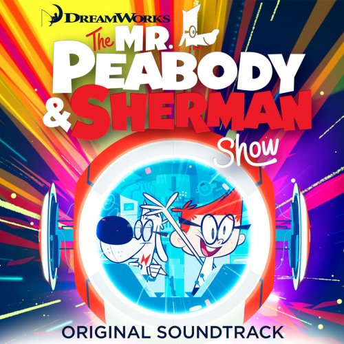 The Mr. Peabody and Sherman Show (Original Soundtrack)