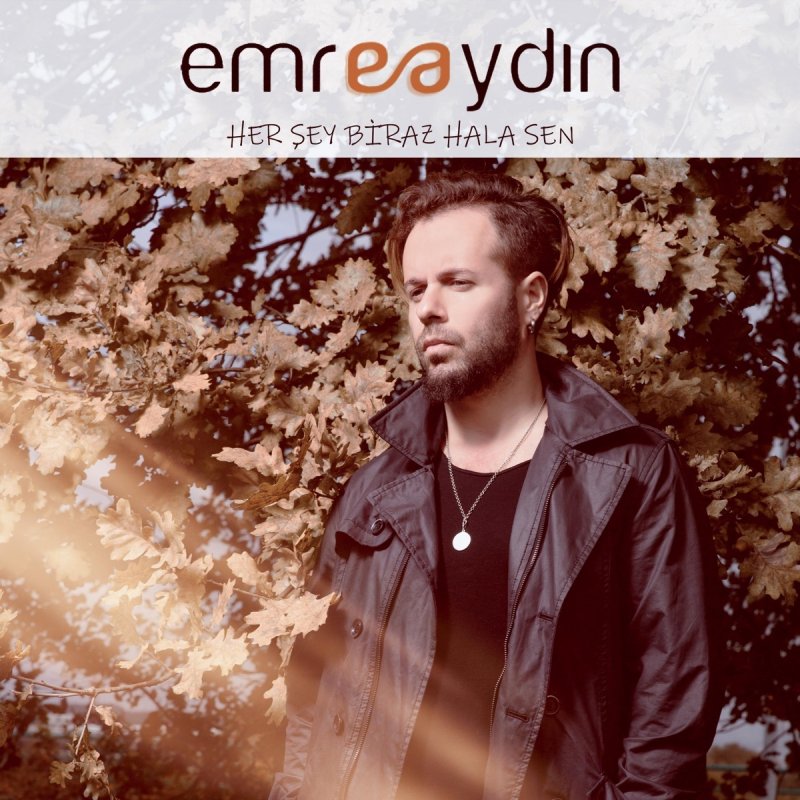 emre aydin her sey biraz hala sen lyrics musixmatch
