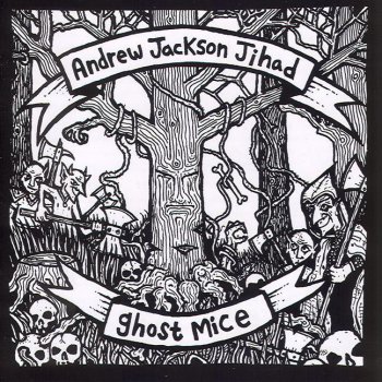 Andrew Jackson Jihad & Ghost Mice