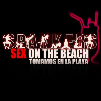 洋楽 IBIZA CLUB 55 Spankers-Sex On the Beach Spankers - Sex On The Beach lyrics | Musixmatch