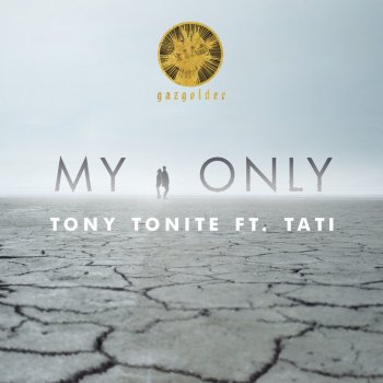 My Only By Tony Tonite Feat Tati Album Lyrics Musixmatch Song