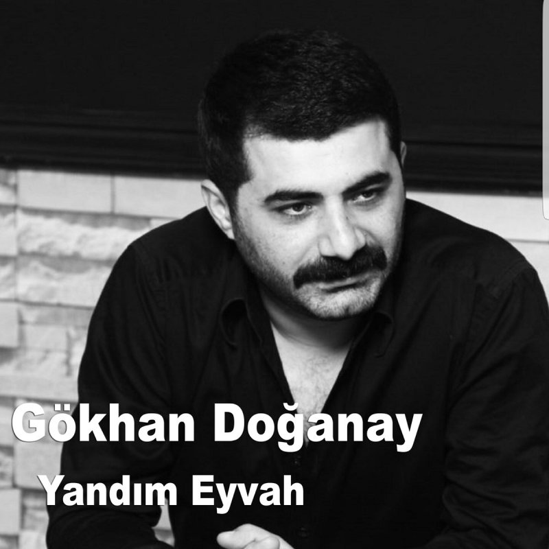 Gokhan Doganay Yandim Eyvah Lyrics Musixmatch