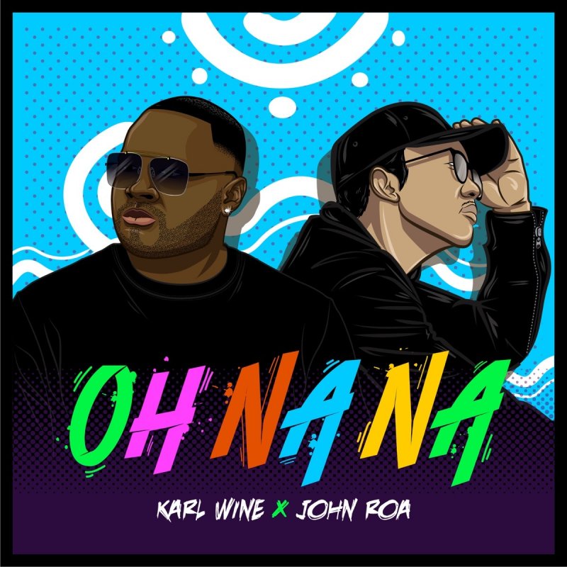 Karl Wine Oh Na Na Lyrics Musixmatch