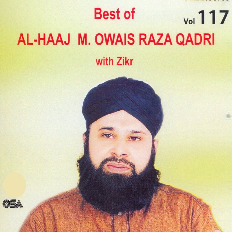 Al Haaj Muhammad Owais Raza Qadri Allah Hoo Allah Hoo Lyrics Musixmatch Kabe'nin yolları taşlıdır allah, hacıların gözleri yaşlıdır allah, dervişlerin ciğeri ateşlidir allah. al haaj muhammad owais raza qadri