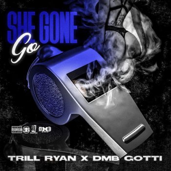 She Gone Go Testo Dmb Gotti Feat Trill Ryan Mtv Testi E Canzoni