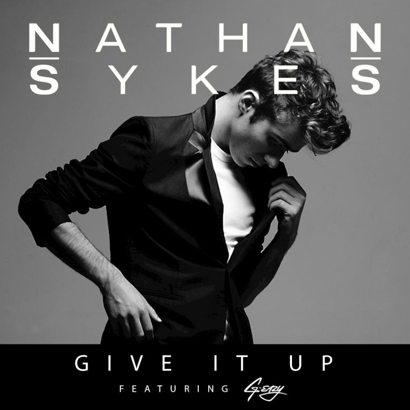 Nathan Sykes Feat G Eazy Give It Up Lyrics Musixmatch